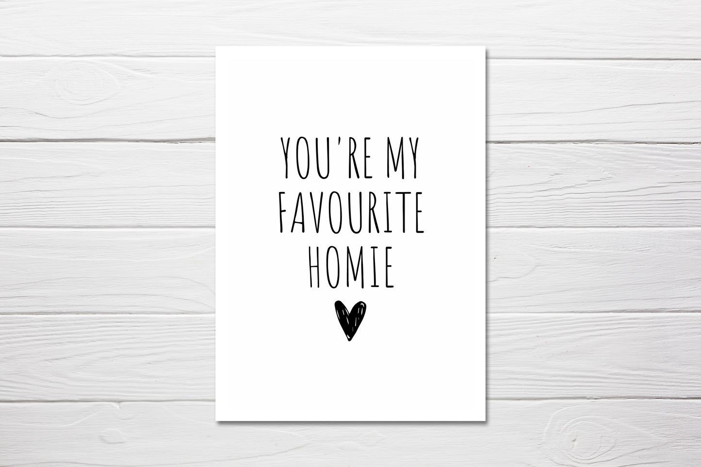 Valentines Card | Anniversary Card | Friends Card | Your My Favourite Homie