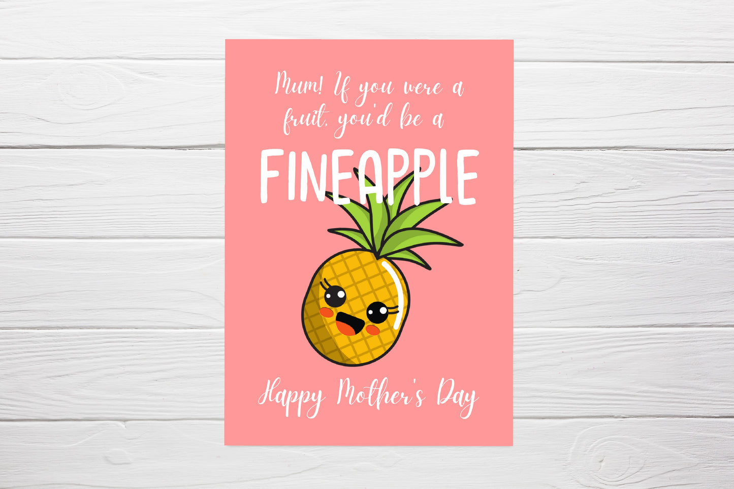 Mothers Day Card | Mum, If You Were A Fruit, You'd Be A Fineapple | Funny Card