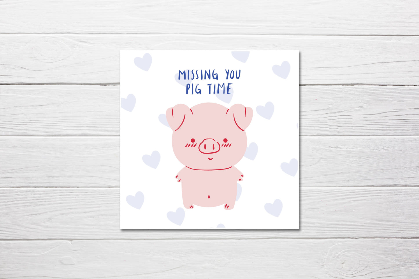 Miss You Card | Missing You Pig Time | Quote Card | Friend Card | Family Card