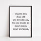 Quote Print | Unless You Fell Off The Treadmill | Funny Print | Gym Print | Fitness Print