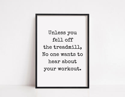 Quote Print | Unless You Fell Off The Treadmill | Funny Print | Gym Print | Fitness Print