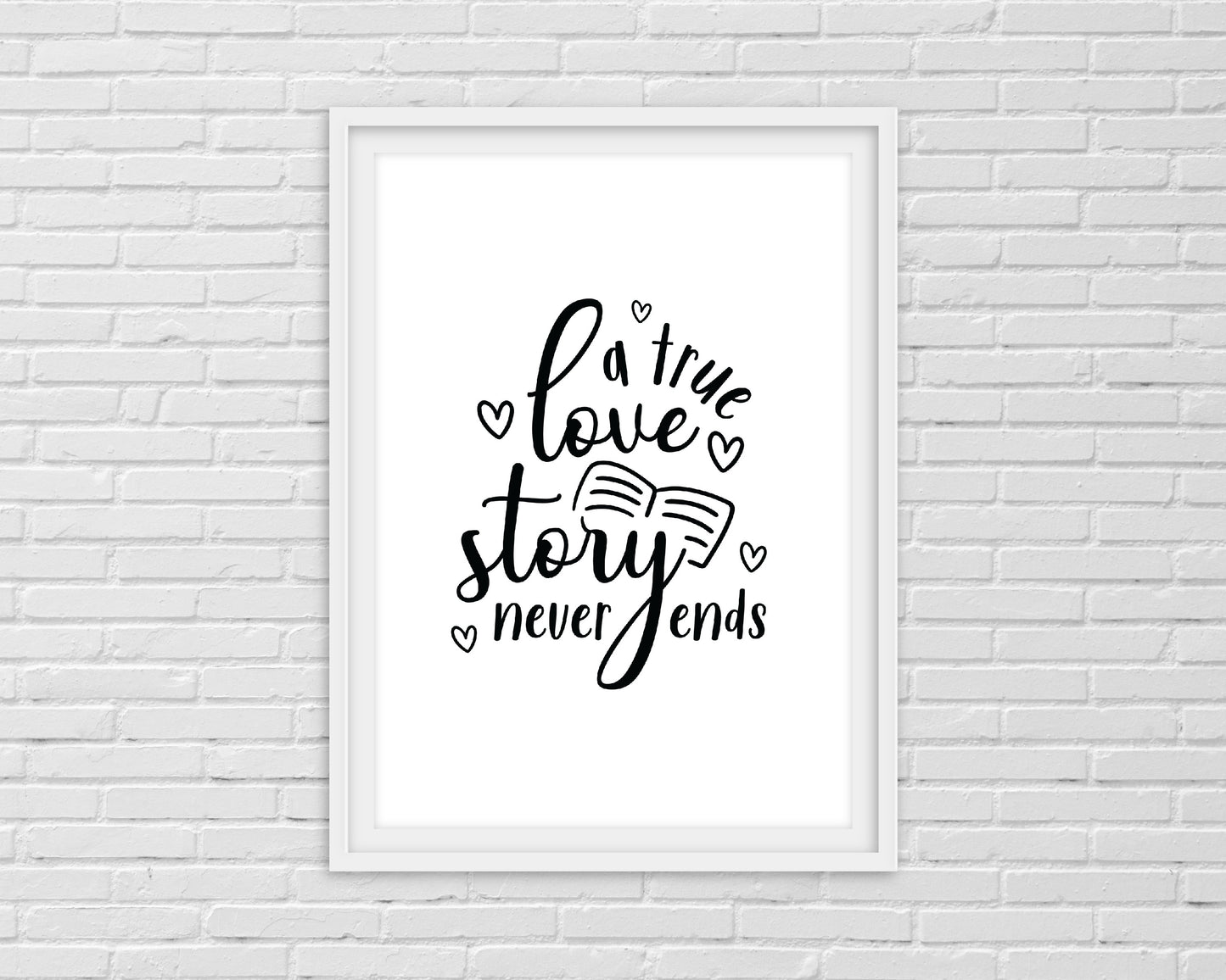 Quote Print | A True Love Story Never Ends | Love Print