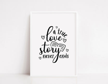 Quote Print | A True Love Story Never Ends | Love Print