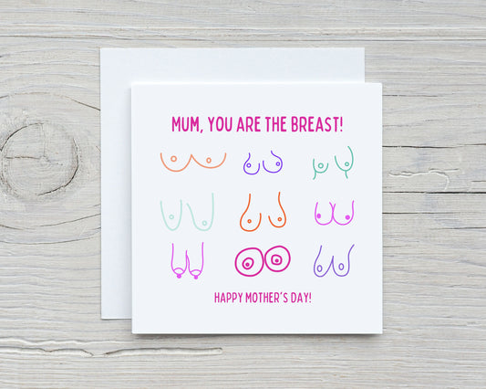 Mothers Day Card | Mum, You Are The Breast | You Are The Best Mum | Mum Appreciation Card