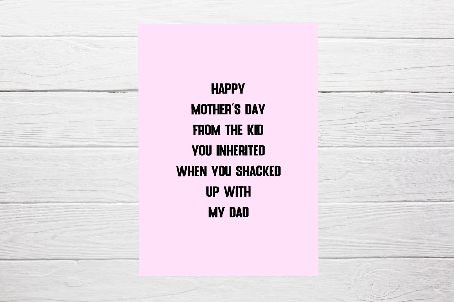 Mothers Day Card | From The Kid You Inherited When You Shacked Up With My Dad | Funny Mum Card | Joke Mum Card