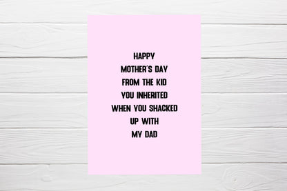Mothers Day Card | From The Kid You Inherited When You Shacked Up With My Dad | Funny Mum Card | Joke Mum Card