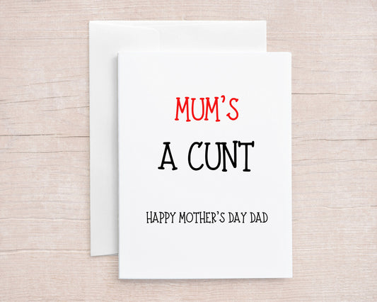 Mothers Day Card | Mum's A Cunt, Happy Mother's Day Dad | Funny Card
