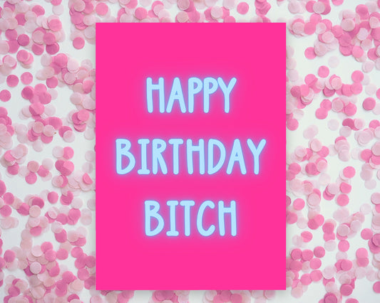 Birthday Card | Happy Birthday Bitch | Funny Card