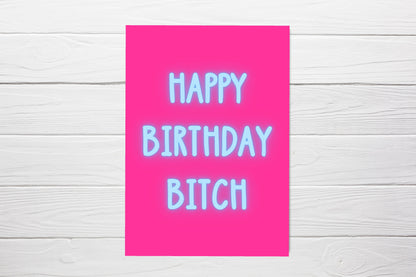 Birthday Card | Happy Birthday Bitch | Funny Card