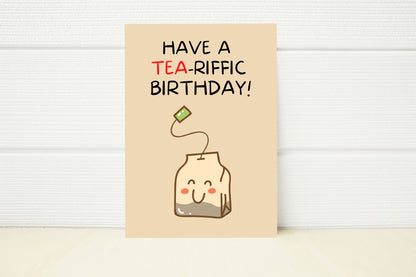 Birthday Card | Have A Tea-riffic Birthday | Funny Card