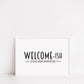 Home Print | Welcome-ish | Quote Print | Funny Print