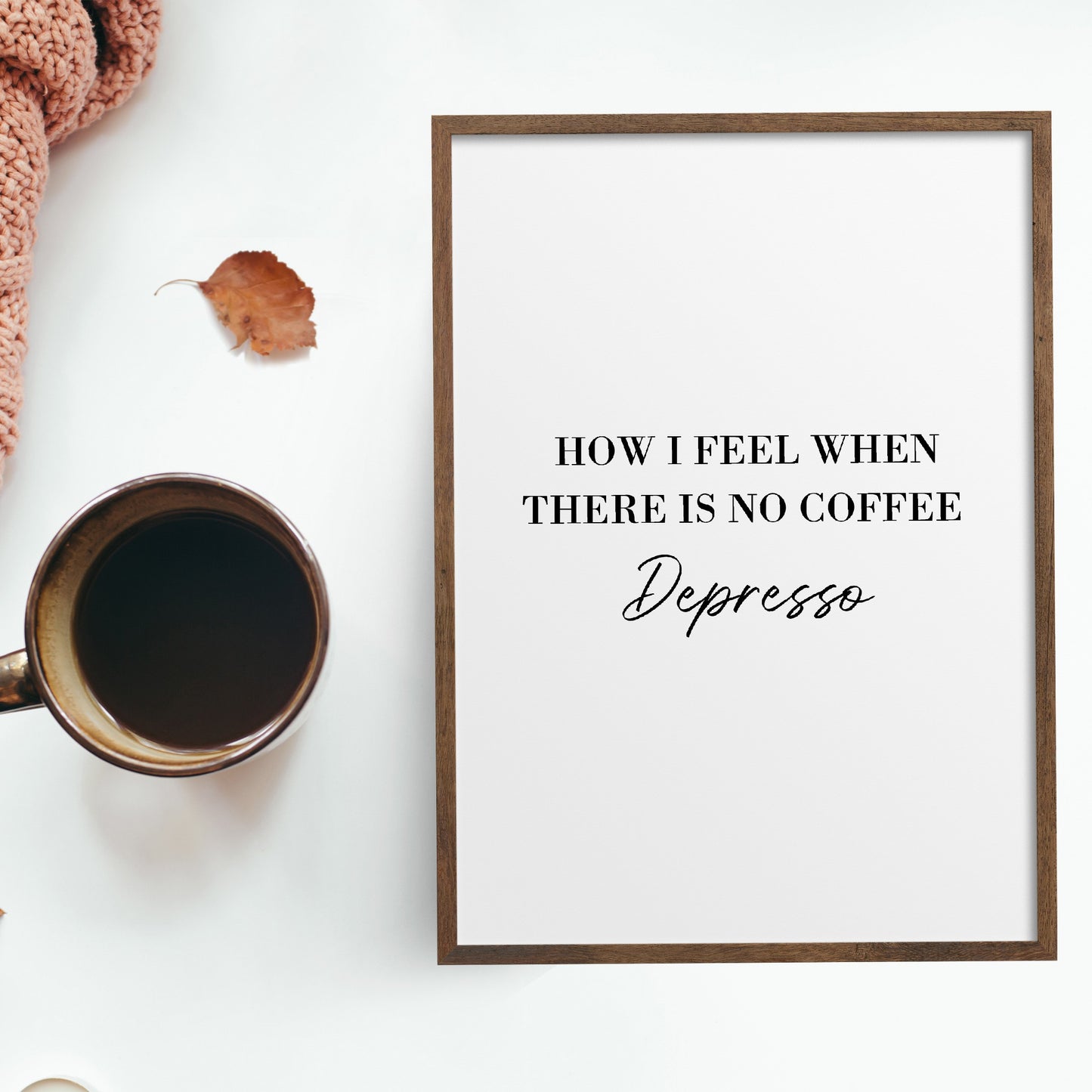 Kitchen Print | How I Feel When There Is No Coffee | Quote Print