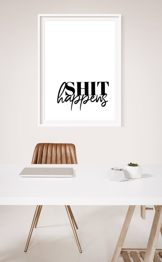 Quote Print | Shit Happens | Funny Print | Bathroom Print