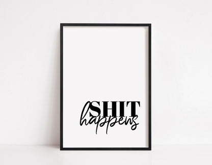 Quote Print | Shit Happens | Funny Print | Bathroom Print