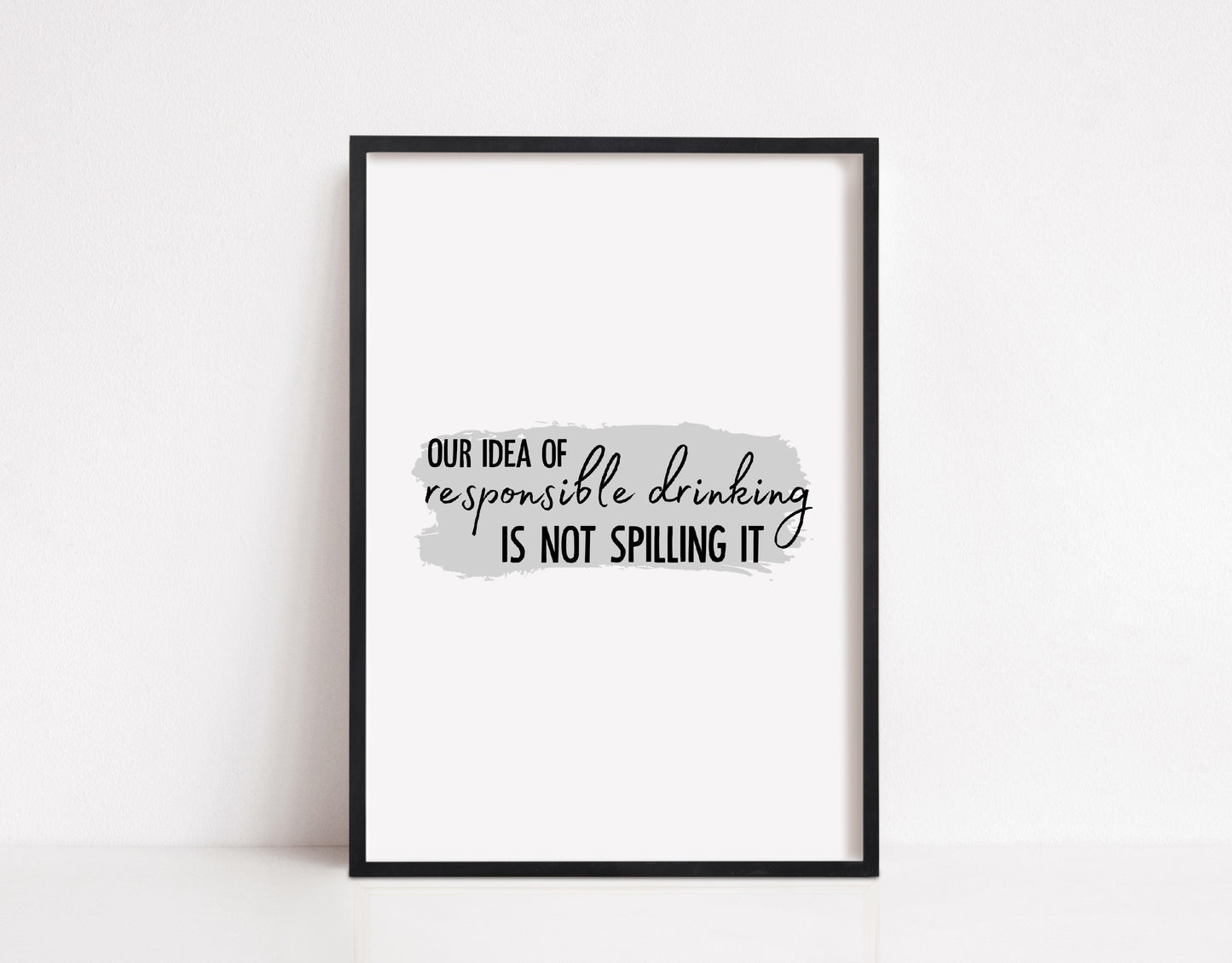 Kitchen Print |  Responsible Drinking | Quote Print | Funny Print