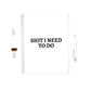 Funny Notebook | Shit I Need To Do Notebook | Quote Notebook | Notebook Gift