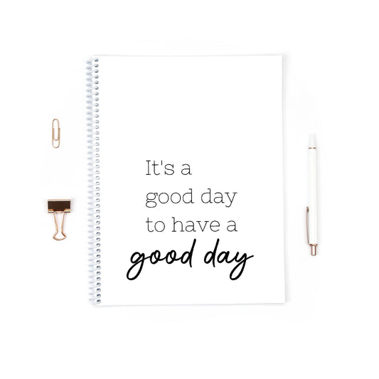 Quote Notebook | It's A Good Day To Have A Good Day Notebook | Positive Quote Notebook | Notebook Gift