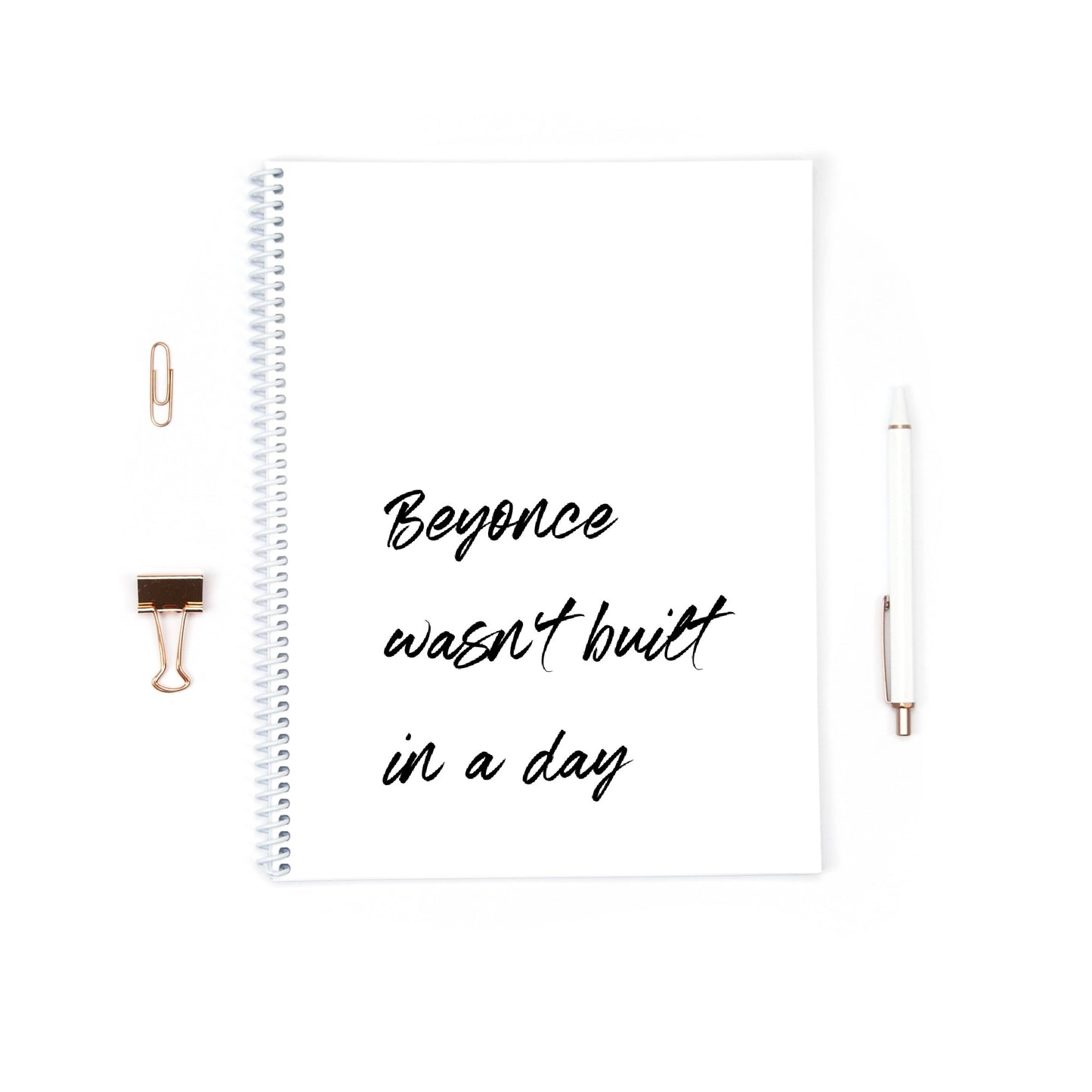 Quote Notebook | Beyoncé Wasn't Built In A Day Notebook | Positive Quote Notebook | Notebook Gift