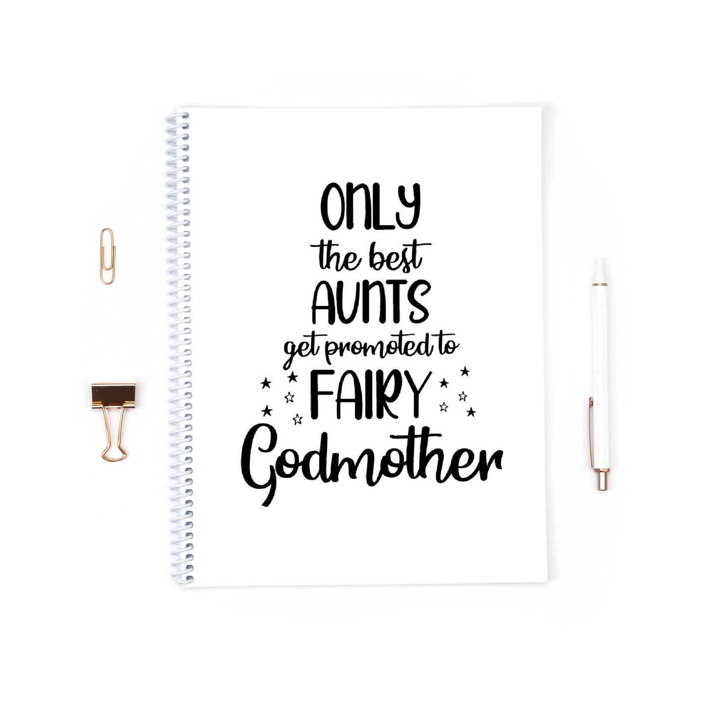 Aunt Notebook | Only The Best Aunts Get Promoted To Fairy Godmother | Aunt Gift | Christening Gift