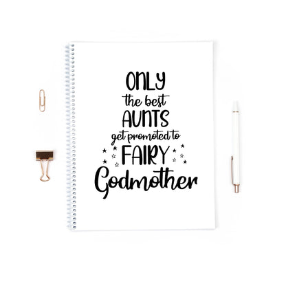 Aunt Notebook | Only The Best Aunts Get Promoted To Fairy Godmother | Aunt Gift | Christening Gift