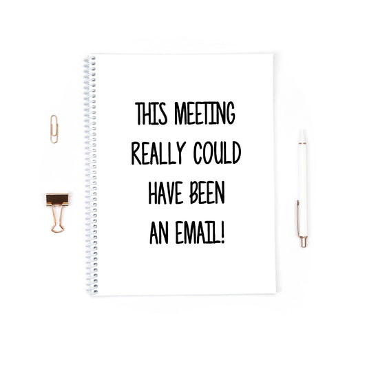Work Notebook | This Meeting Really Could Have Been An Email | Funny Notebook | Notebook Gift