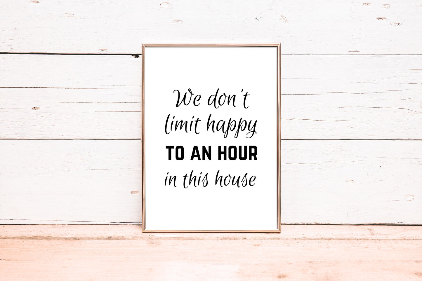 Kitchen Print | We Don't Limit Happy To An Hour In This House | Funny Print