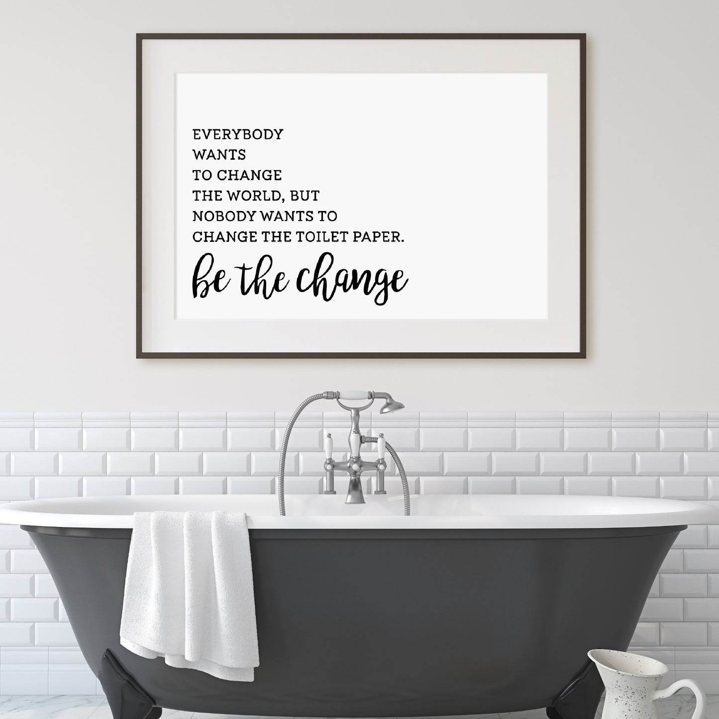 Bathroom Print | Be The Change | Funny Print