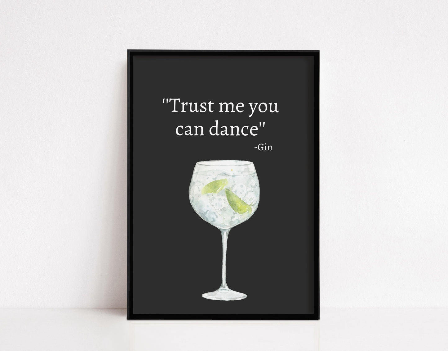 Kitchen Print | Trust Me You Can Dance - Gin (Design 2) | Quote Print | Funny Print