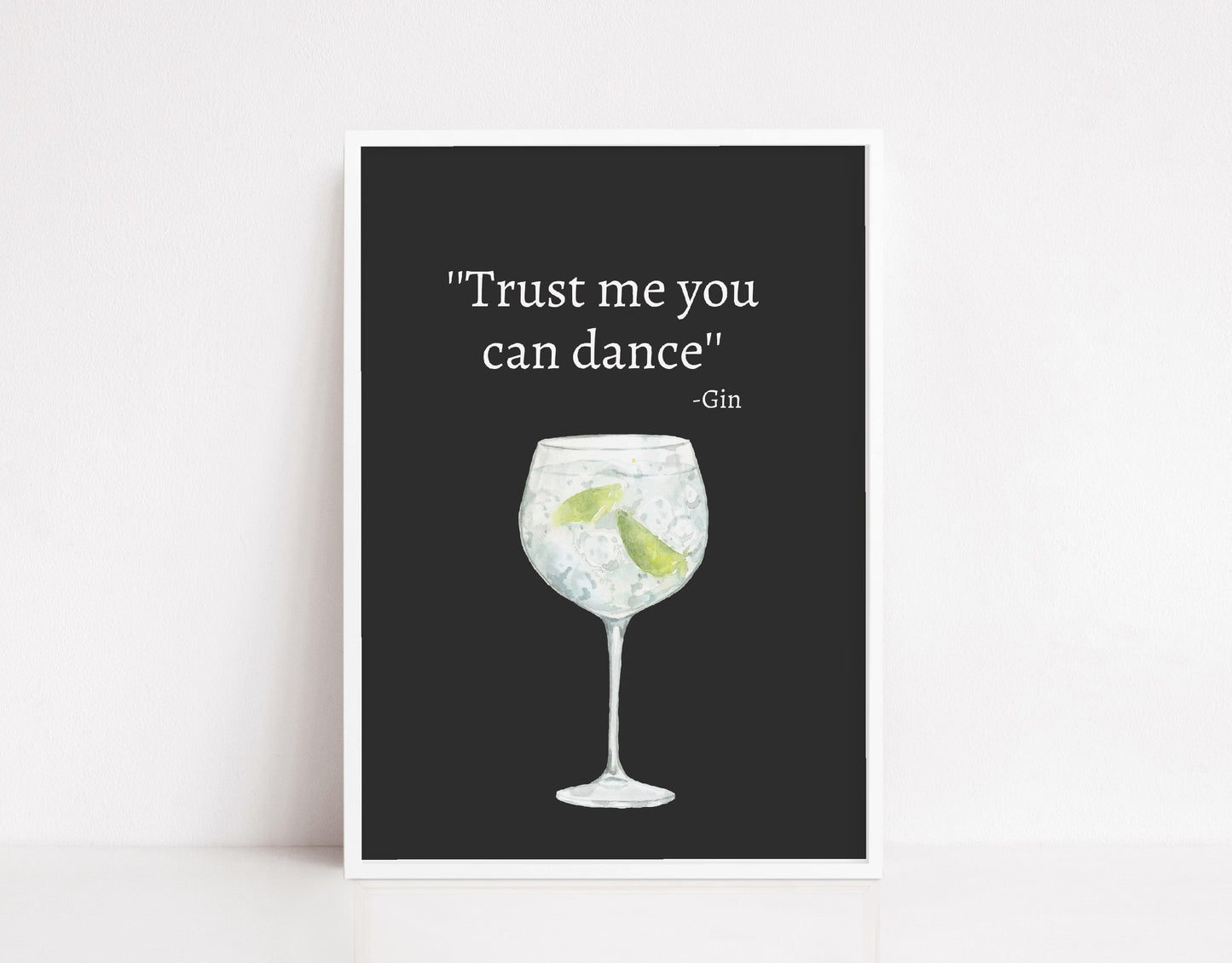 Kitchen Print | Trust Me You Can Dance - Gin (Design 2) | Quote Print | Funny Print