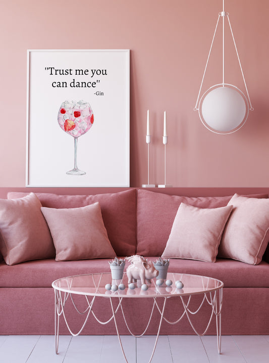 Kitchen Print | Trust Me You Can Dance - Gin (Design 1) | Quote Print | Funny Print