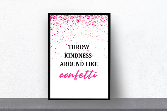 Quote Print | Throw Kindness Around Like Confetti | Positive Print