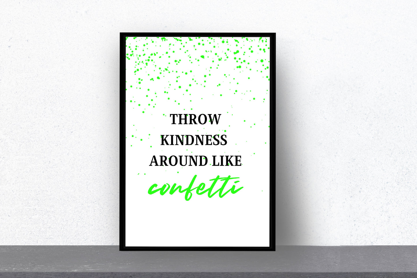 Quote Print | Throw Kindness Around Like Confetti | Positive Print