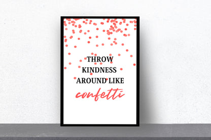 Quote Print | Throw Kindness Around Like Confetti | Positive Print