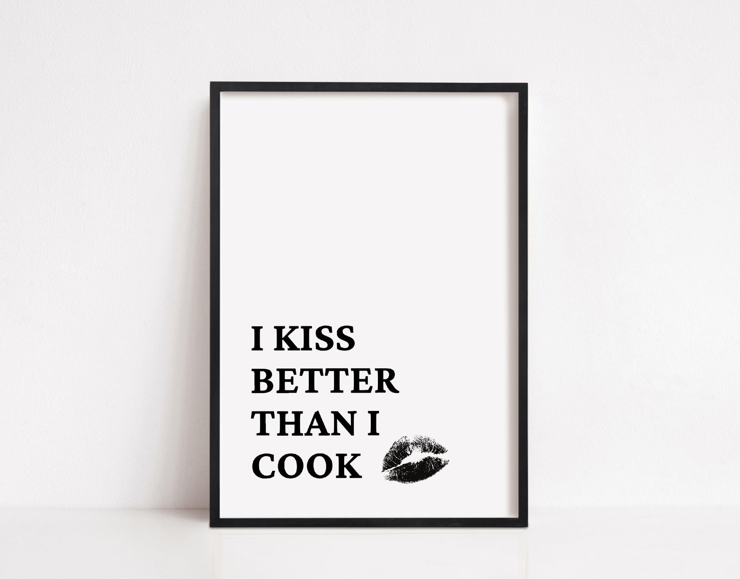 Kitchen Print | I Kiss Better Than I Cook | Funny Print