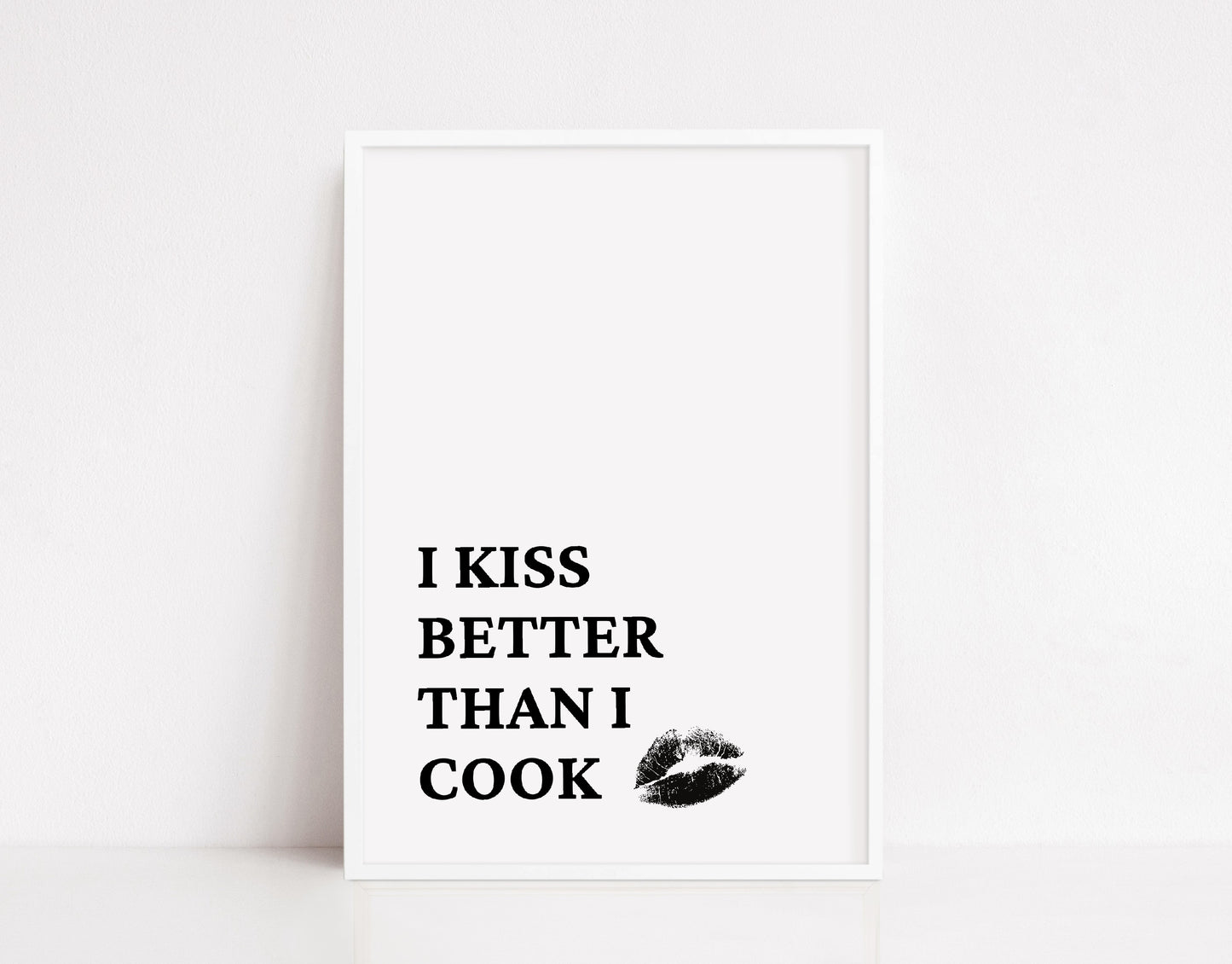 Kitchen Print | I Kiss Better Than I Cook | Funny Print