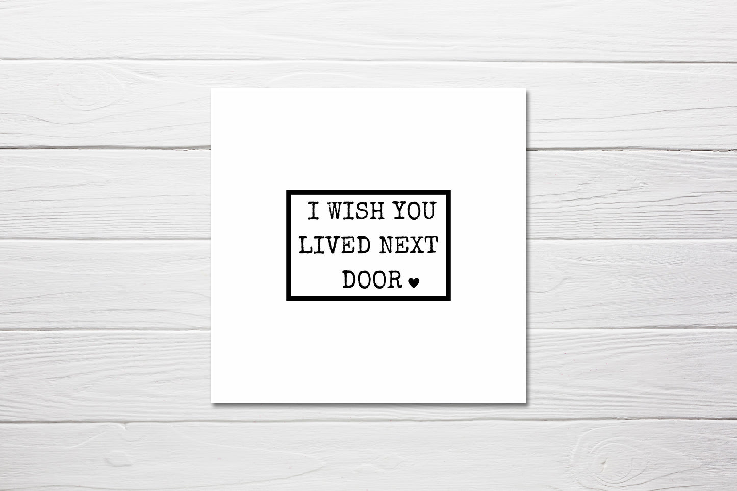 Friend Card | I Wish You Lived Next Door | Miss You Card | Thinking Of You Card