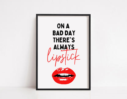 Salon Print | On A Bad Day There's Always Lipstick | Makeup Print | Makeup Quote