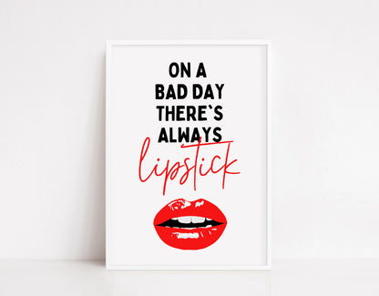 Salon Print | On A Bad Day There's Always Lipstick | Makeup Print | Makeup Quote