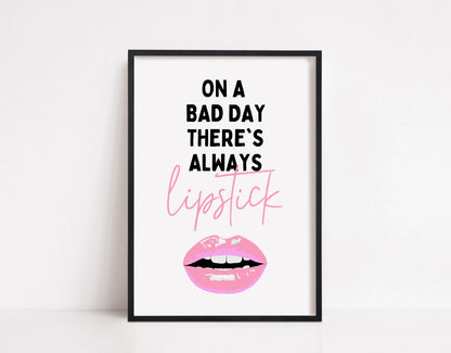 Salon Print | On A Bad Day There's Always Lipstick | Makeup Print | Makeup Quote
