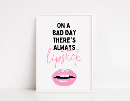 Salon Print | On A Bad Day There's Always Lipstick | Makeup Print | Makeup Quote