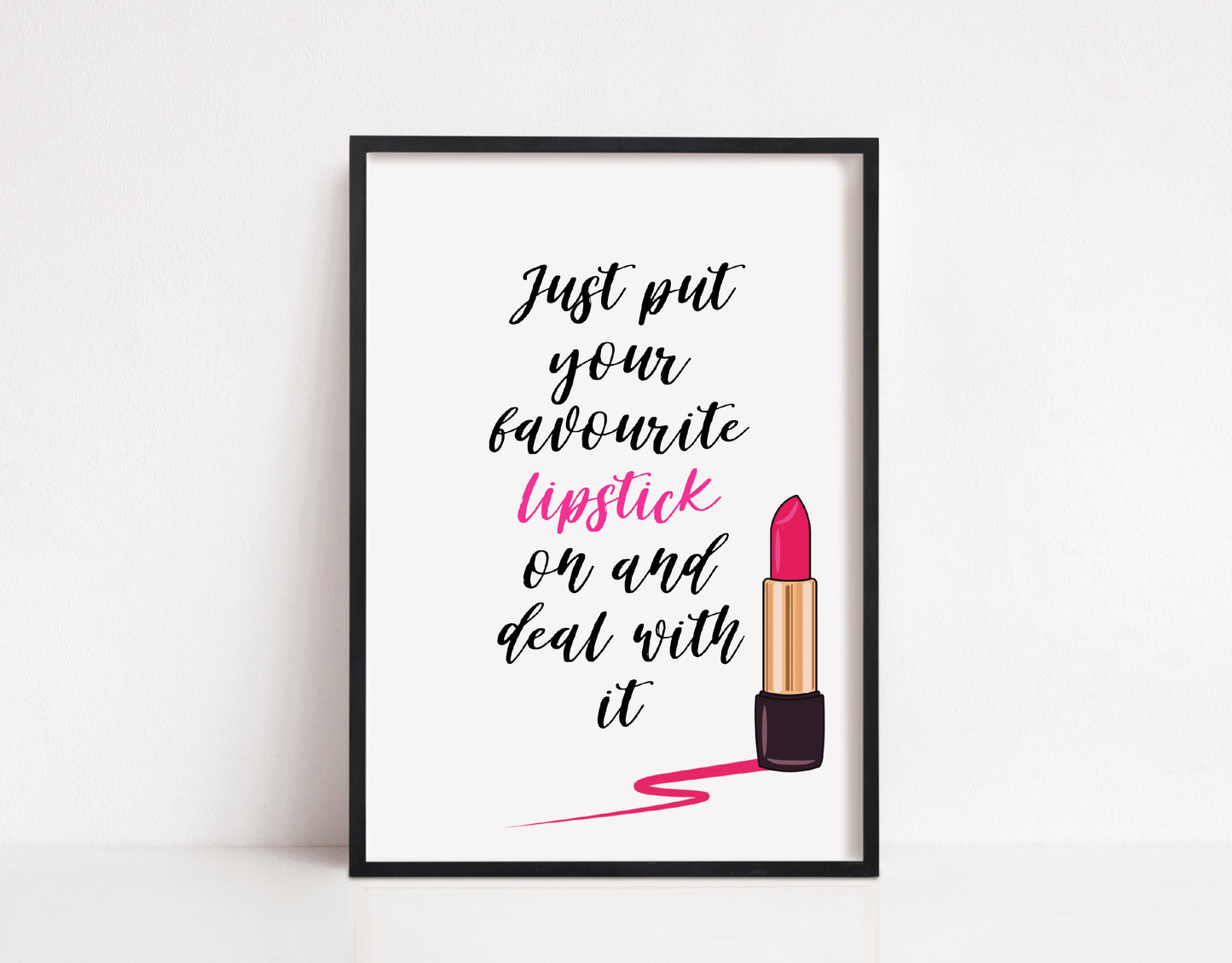 Quote Print | Just Put Your Favourite Lipstick On And Deal With It | Makeup Print | Salon Print