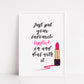 Quote Print | Just Put Your Favourite Lipstick On And Deal With It | Makeup Print | Salon Print