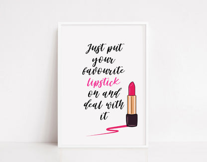 Quote Print | Just Put Your Favourite Lipstick On And Deal With It | Makeup Print | Salon Print