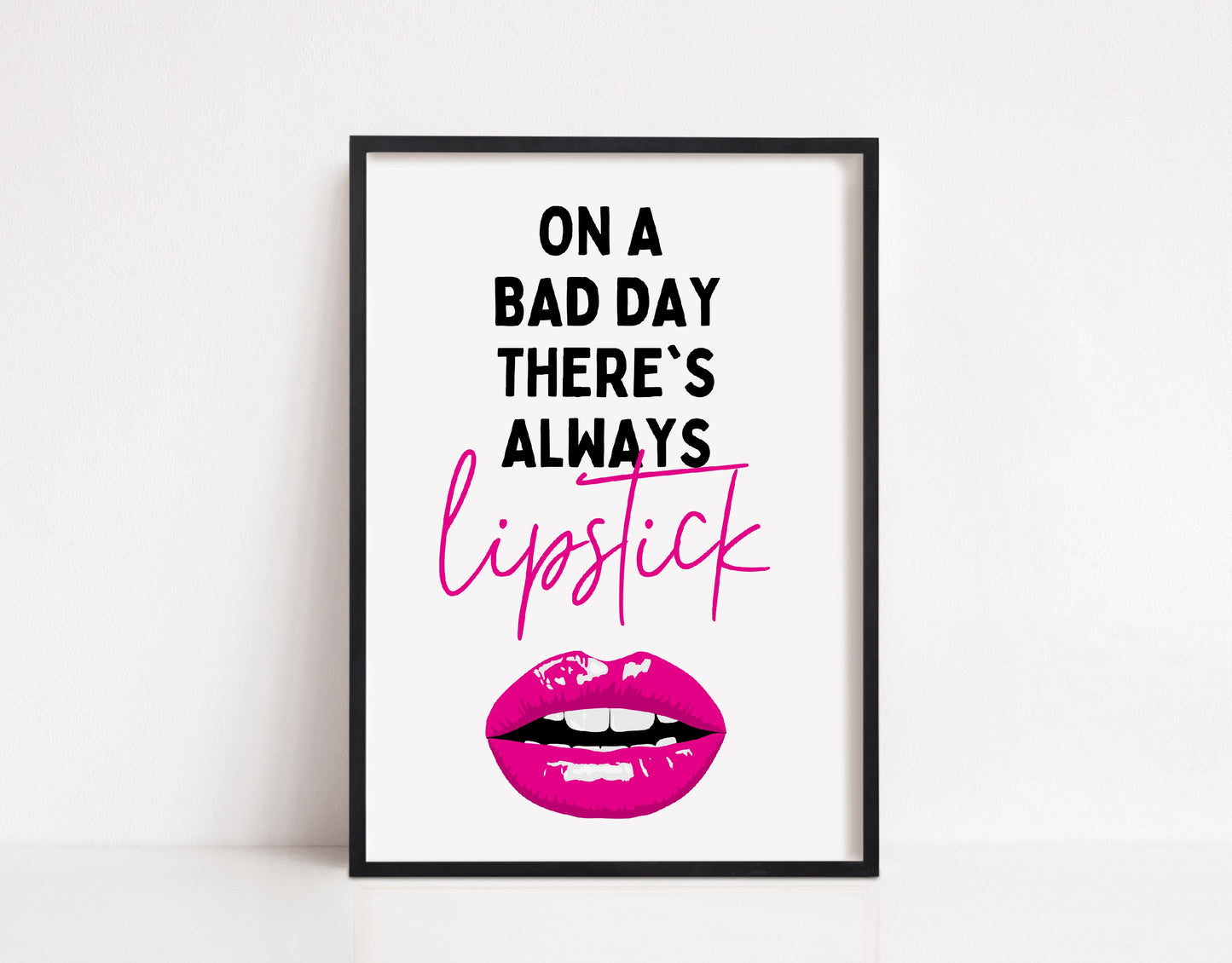 Salon Print | On A Bad Day There's Always Lipstick | Makeup Print | Makeup Quote