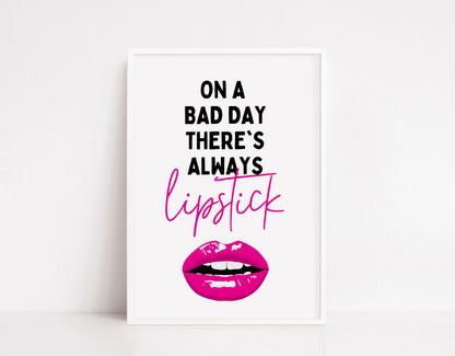 Salon Print | On A Bad Day There's Always Lipstick | Makeup Print | Makeup Quote
