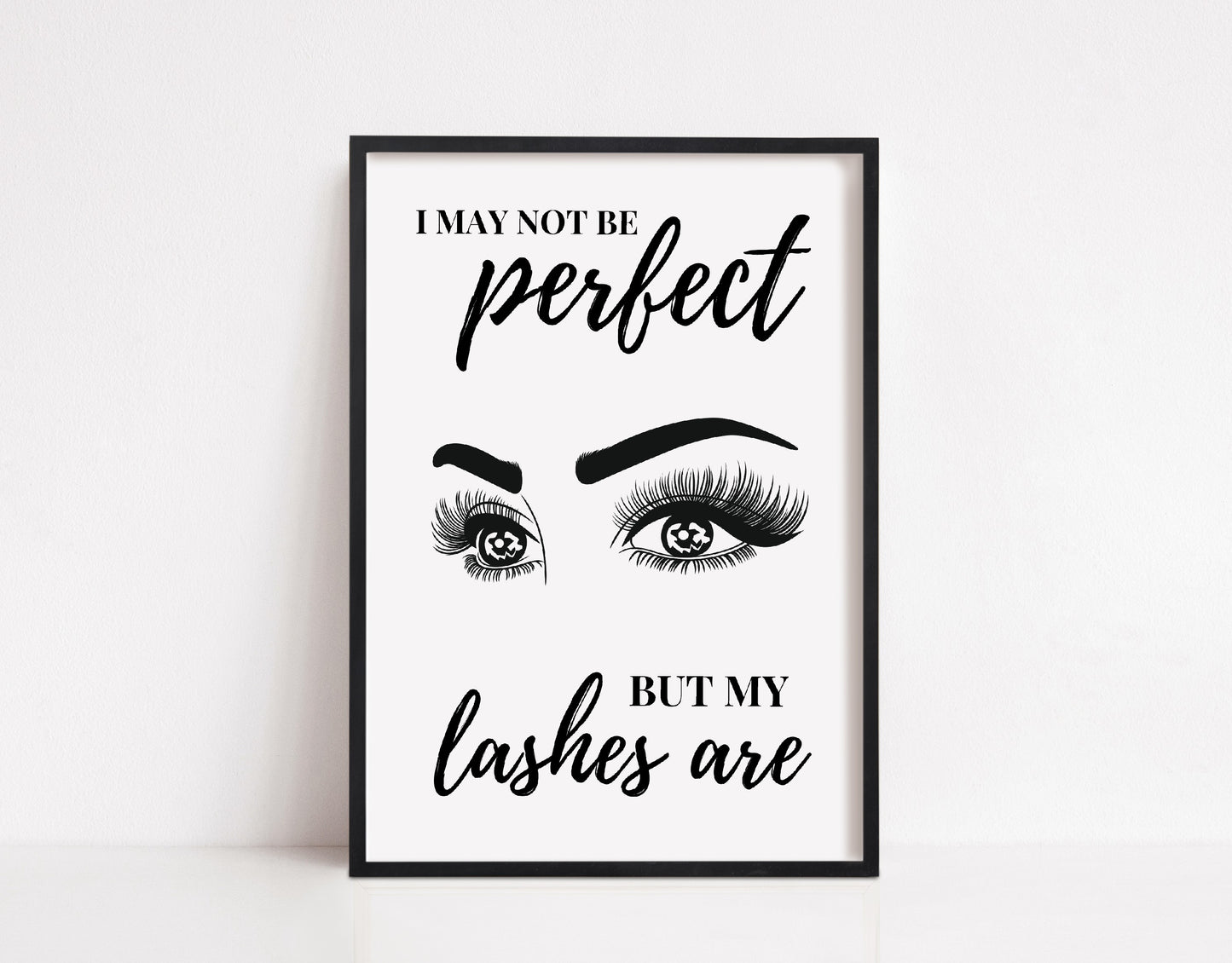 Quote Print | I May Not Be Perfect But My Lashes Are | Makeup Print | Salon Print