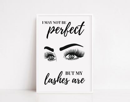 Quote Print | I May Not Be Perfect But My Lashes Are | Makeup Print | Salon Print