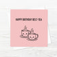 Birthday Card | Happy Birthday Best-tea | Cute Card