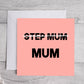 Mothers Day Card | Step Mum | Cute Card