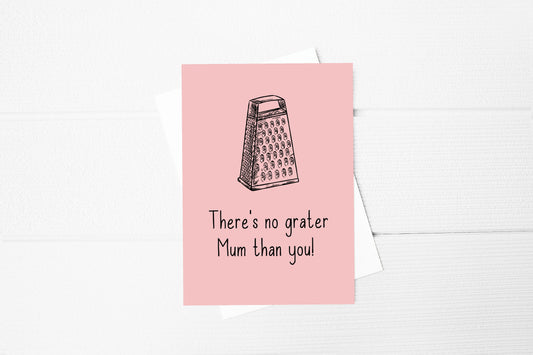 Mothers Day Card | There's No Grater Mum Than You | Funny Card